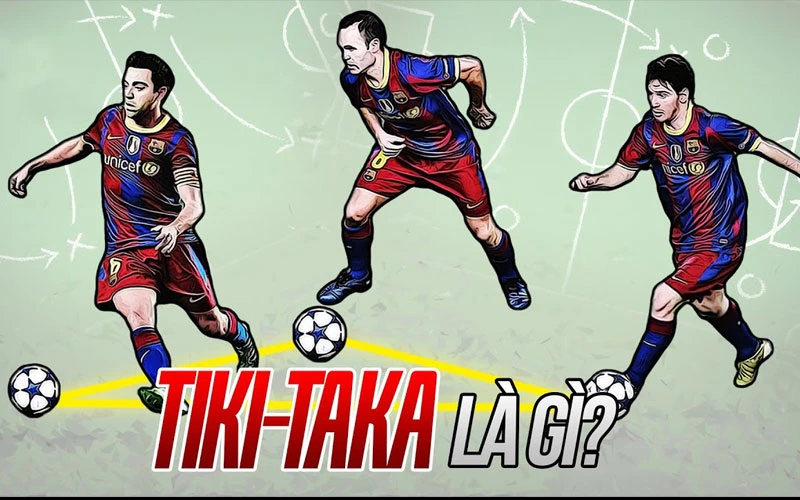 Giải thích về chiến thuật Tiki Taka là gì_